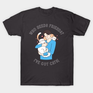 I've Got Cats! T-Shirt